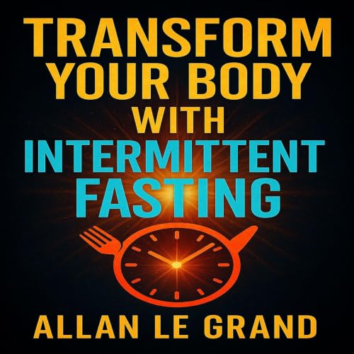 Cover of Transform Your Body with Intermittent Fasting