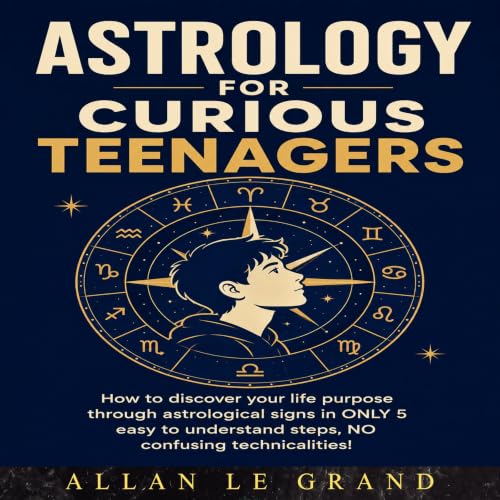 Cover of Astrology for Curious Teenagers