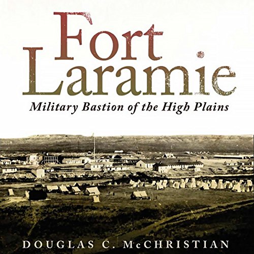 Cover of Fort Laramie: Military Bastion of the High Plains (Frontier Military)