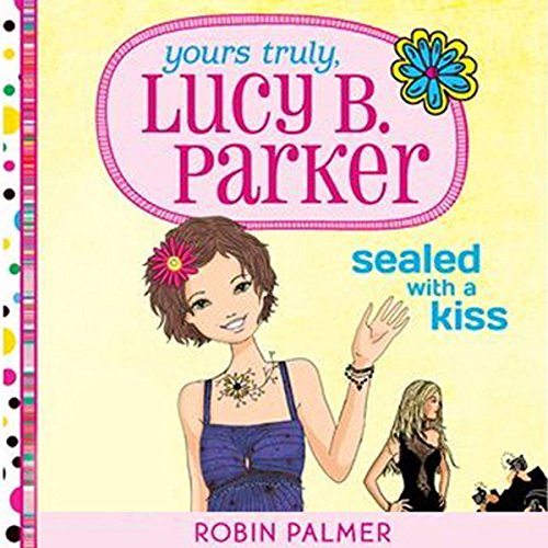 Cover of Yours Truly, Lucy B. Parker: Sealed with a Kiss