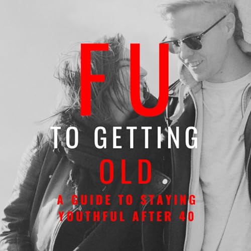 Cover of FU to Getting Old