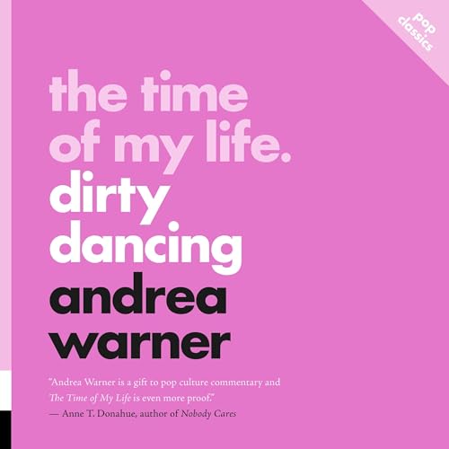 Cover of The Time of My Life: Dirty Dancing