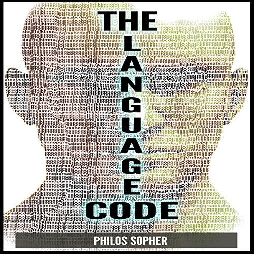 Cover of The Language Code: How to Stop Anxiety, Worry, Fear, Stress and Depression
