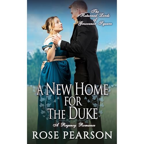 Cover of A New Home for the Duke: A Regency Romance