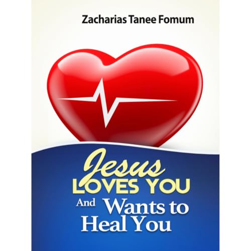 Cover of Jesus Loves You And Wants to Heal You