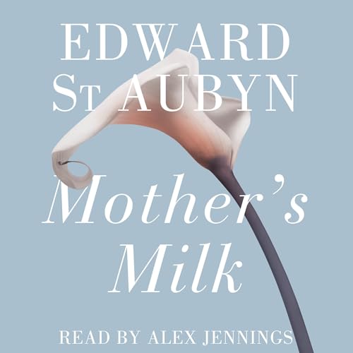 Cover of Mother's Milk: A Patrick Melrose Novel 4