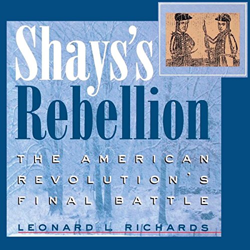Cover of Shays's Rebellion: The American Revolution's Final Battle