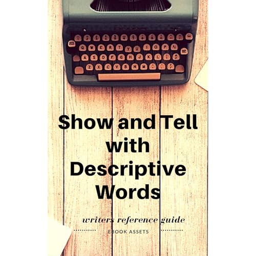 Cover of Writing A Book: Show and Tell with Descriptive Words