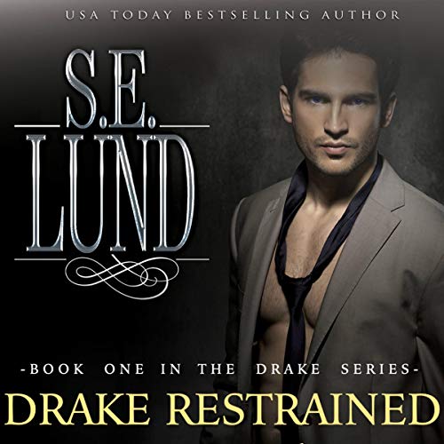 Cover of Drake Restrained: Book 1 in the Drake Series