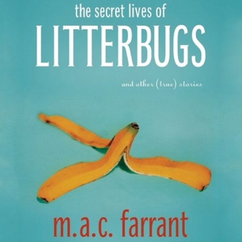 Cover of The Secret Lives of Litterbugs