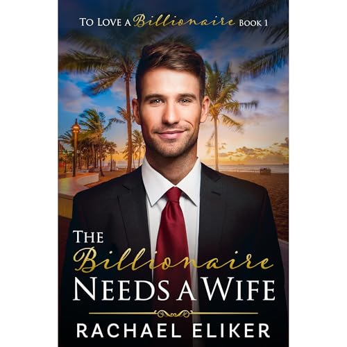 Cover of The Billionaire Needs a Wife