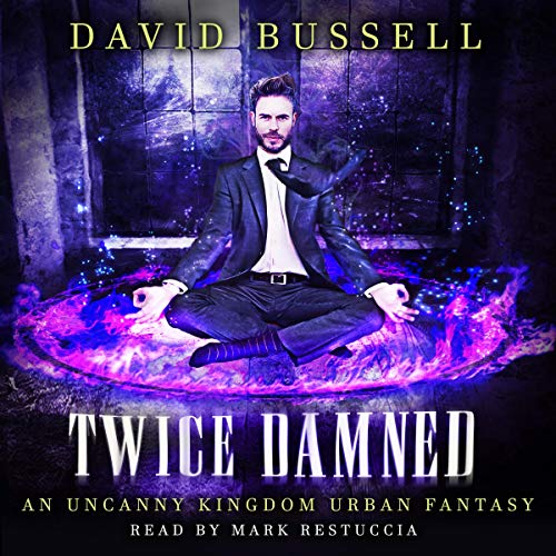 Cover of Twice Damned: An Uncanny Kingdom Urban Fantasy