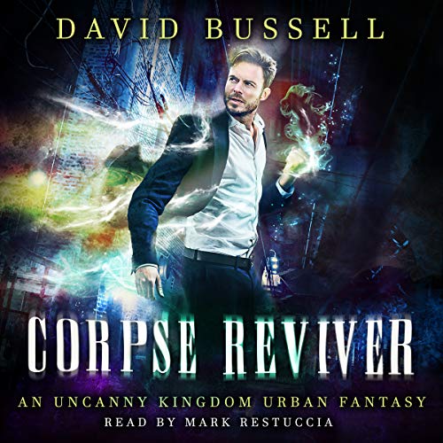 Cover of Corpse Reviver: An Uncanny Kingdom Urban Fantasy