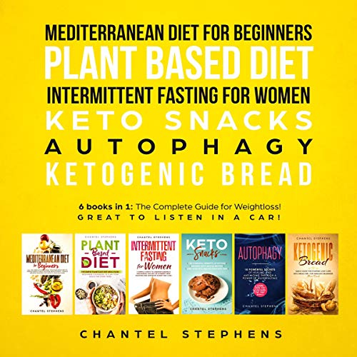 Cover of Mediterranean Diet for Beginners, Plant Based Diet, Intermittent Fasting for Women, Keto Snacks, Autophagy, Ketogenic Bread: 6 Books in 1