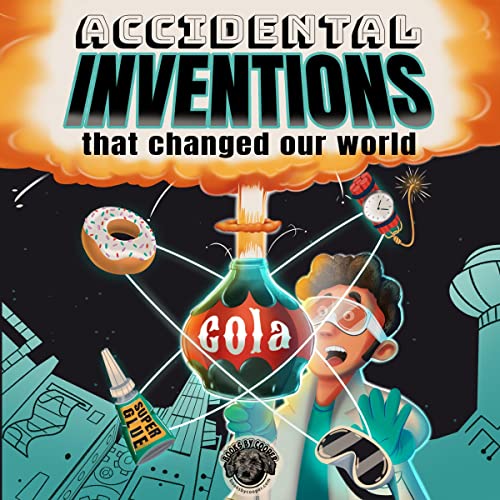 Cover of Accidental Inventions that Changed Our World