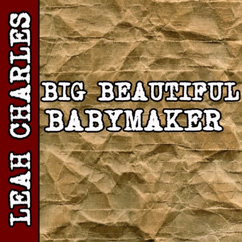 Cover of Big Beautiful Babymaker (BBW Impregnation Erotica)
