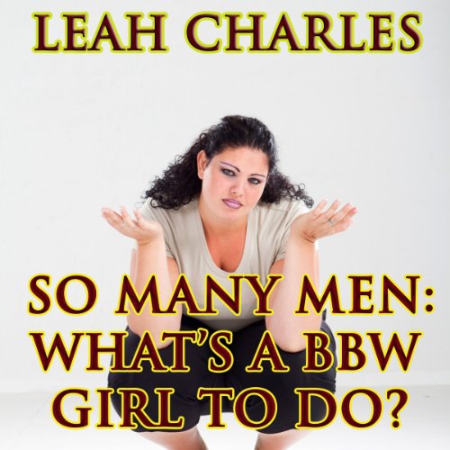 Cover of So Many Men: What's a BBW Girl to Do?