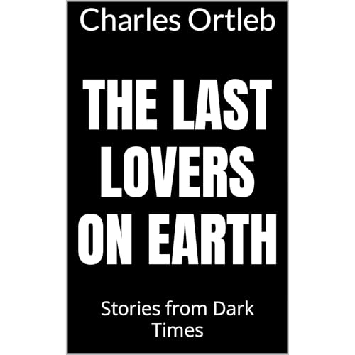 Cover of The Last Lovers on Earth