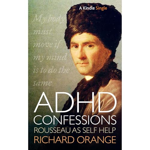 Cover of ADHD Confessions: Rousseau as self-help