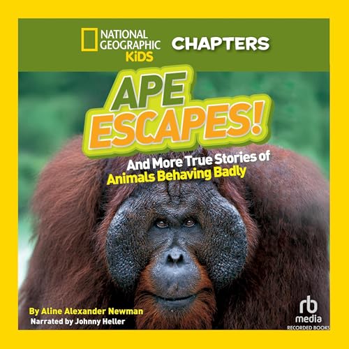 Cover of National Geographic Kids Chapters: Ape Escapes!