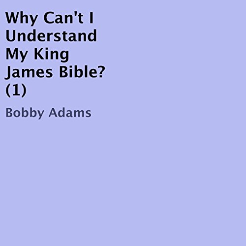 Cover of Why Can't I Understand My King James Bible?