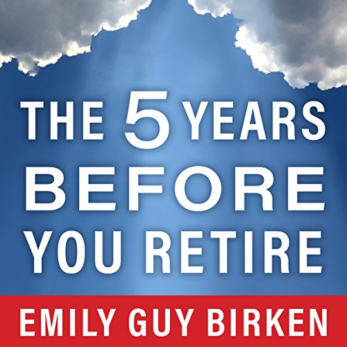 Cover of The Five Years Before You Retire