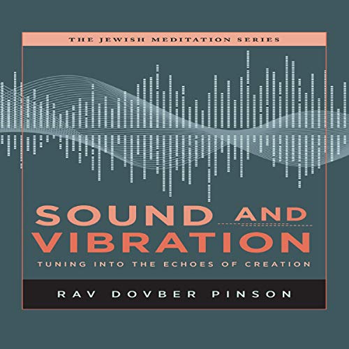 Cover of Sound and Vibration: Tuning into the Echoes of Creation