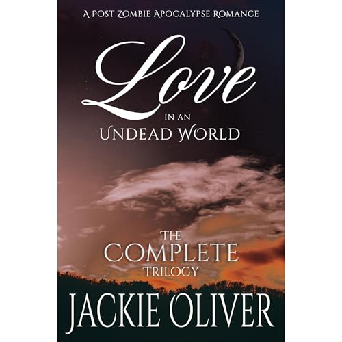 Cover of Love in an Undead World: The Complete Trilogy