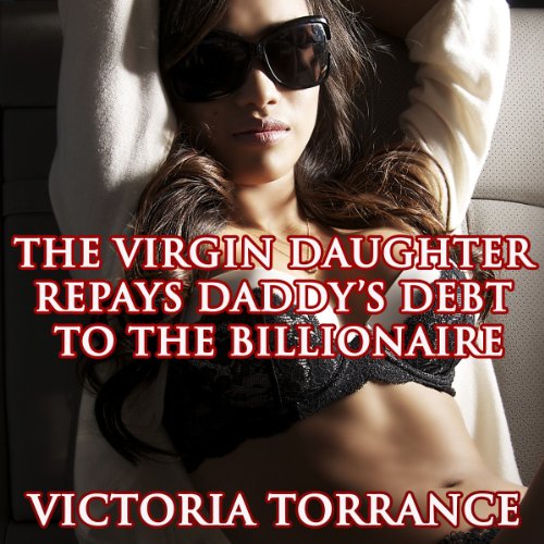 Cover of The Virgin Daughter Repays Daddy's Debt to the Billionaire