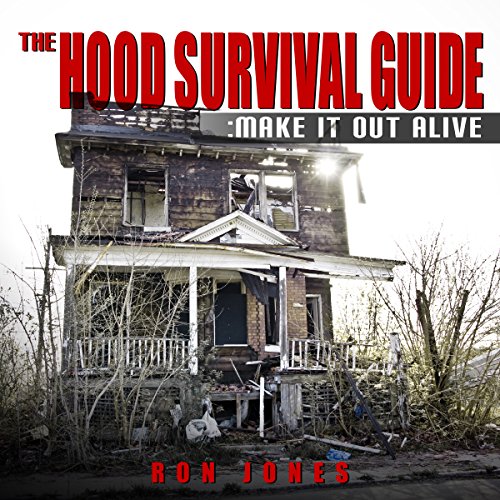 Cover of The Hood Survival Guide: Make It Out Alive