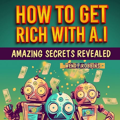 Cover of How to Get Rich with AI