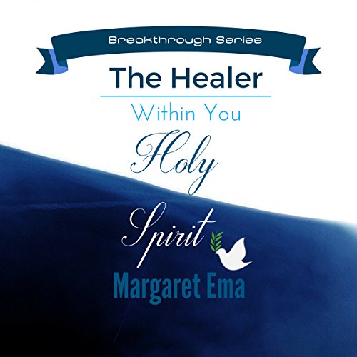 Cover of Holy Spirit the HEALER Within You