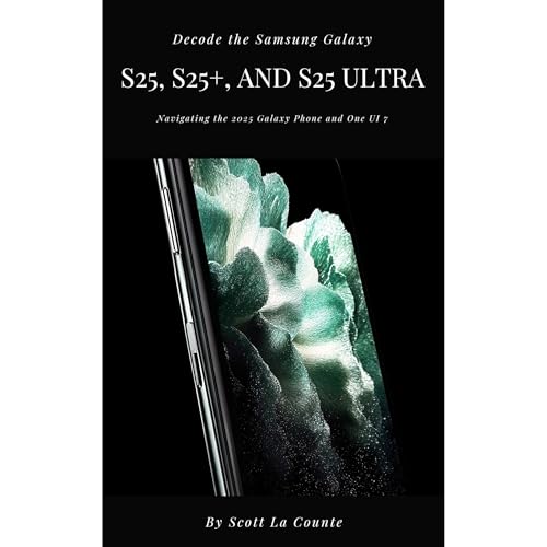 Cover of Decode the Samsung Galaxy S25, S25+, and S25 Ultra
