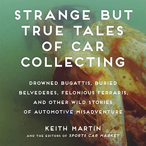 Cover of Strange But True Tales of Car Collecting