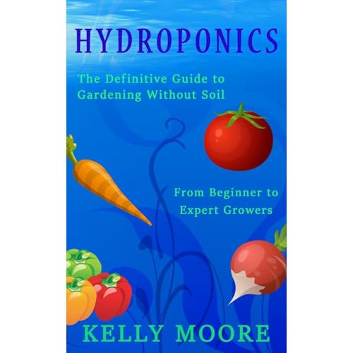Cover of Hydroponics: The Definitive Guide from Beginners to Experts especially Marijuana