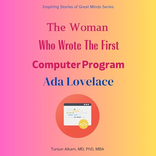Cover of The Woman Who Wrote the First Computer Program: Ada Lovelace
