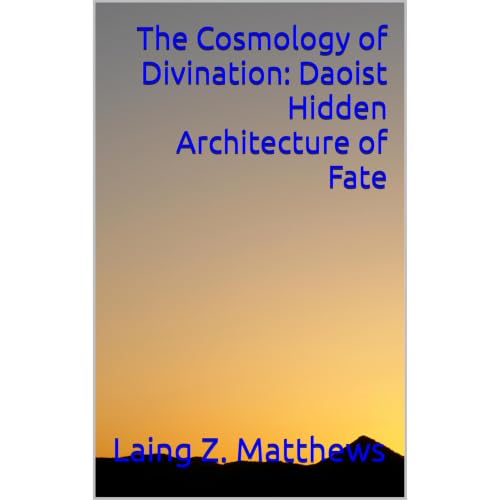 Cover of The Cosmology of Divination: Daoist Hidden Architecture of Fate