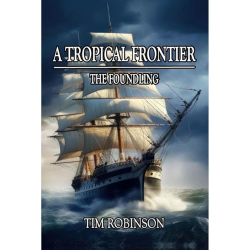 Cover of A Tropical Frontier: The Foundling