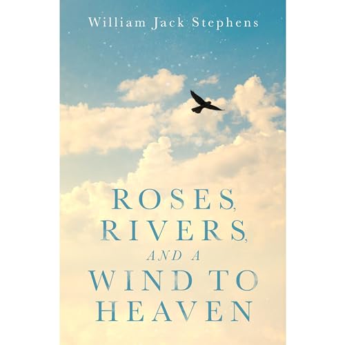 Cover of Roses, Rivers, and a Wind to Heaven