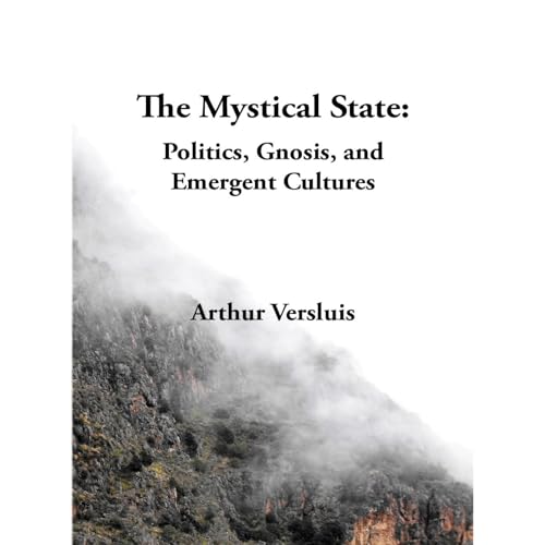 Cover of The Mystical State: Politics, Gnosis, and Emergent Cultures