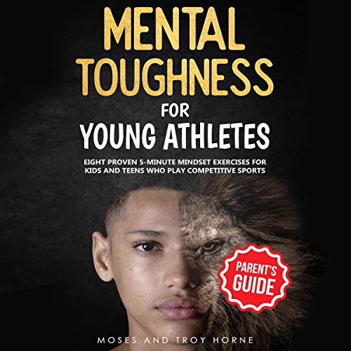 Cover of Mental Toughness for Young Athletes (Parent's Guide)