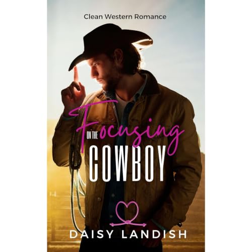 Cover of Focusing on the Cowboy