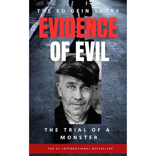 Cover of Evidence of Evil - the Ed Gein Story