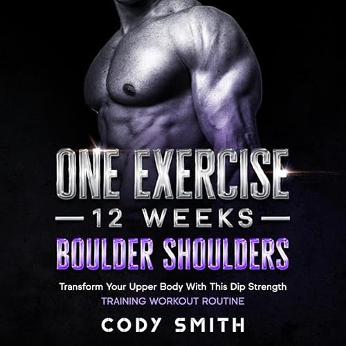 Cover of One Exercise, 12 Weeks, Boulder Shoulders