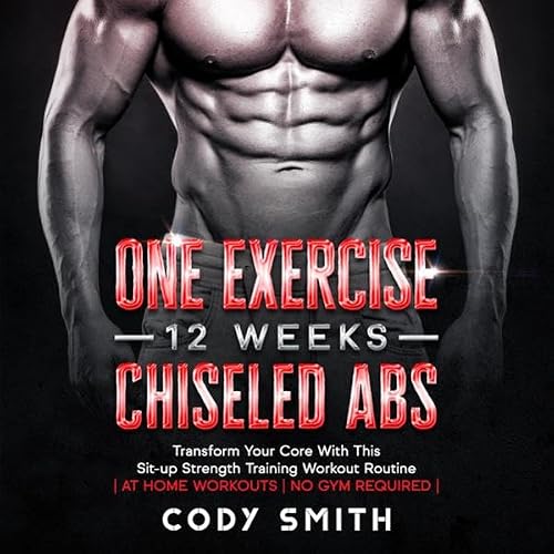 Cover of One Exercise, 12 Weeks, Chiseled Abs