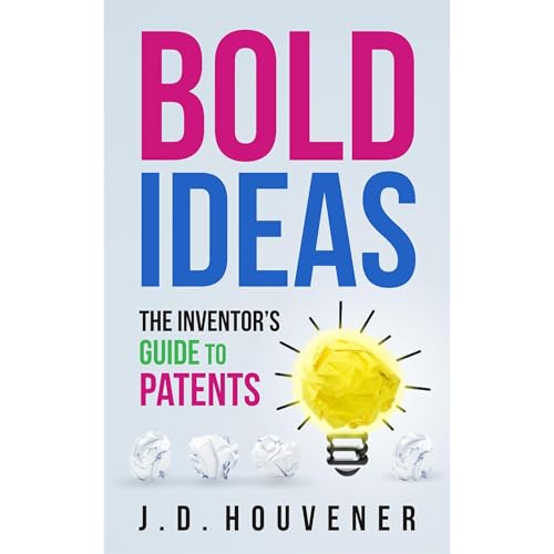 Cover of Bold Ideas: The Inventor's Guide to Patents