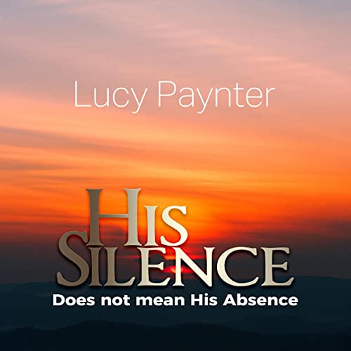 Cover of His Silence: Does Not Mean His Absence
