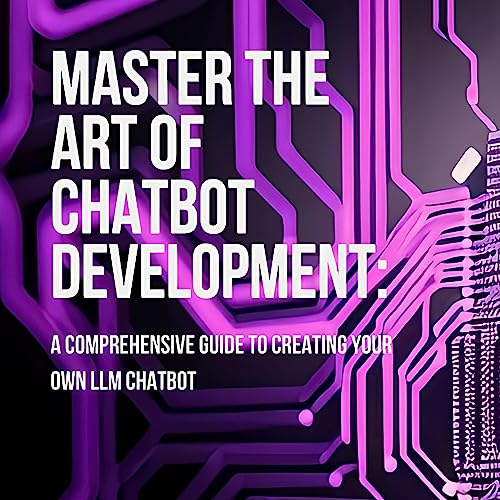Cover of Master the Art of Chatbot Development