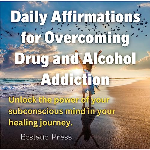 Cover of Daily Affirmations for Overcoming Drug and Alcohol Addiction