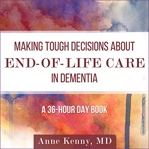 Cover of Making Tough Decisions about End-of-Life Care in Dementia